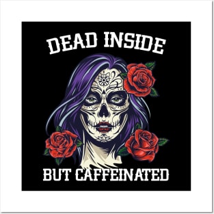 Dead Inside But Caffeinated Muerte Skull Posters and Art